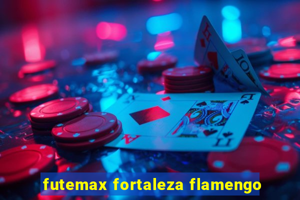 futemax fortaleza flamengo